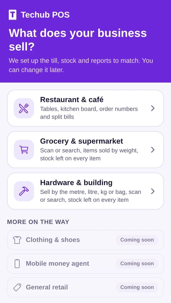 Techub POS first screen on a phone, asking what the business sells: restaurant and café, grocery and supermarket, hardware and building, with clothing, mobile money and general retail coming soon